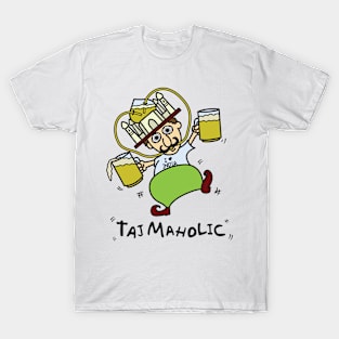 Tajmaholic - Taj Mahal Drinking - India T-Shirt